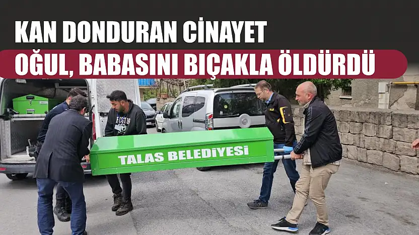 Kan donduran cinayet: Oğul, babasını bıçakla öldürdü