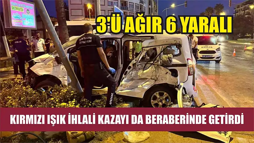 Kırmızı ışık ihlali kazayı da beraberinde getirdi: 3'ü ağır 6 yaralı