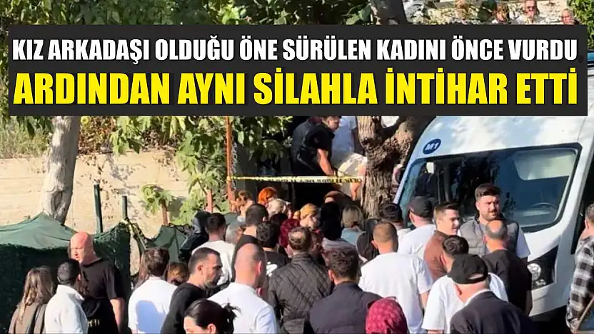 Kız arkadaşı olduğu öne sürülen kadını önce vurdu, ardından aynı silahla intihar etti