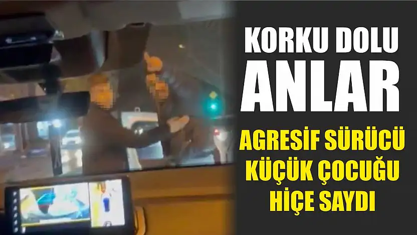 Korku dolu anlar: Agresif sürücü küçük çocuğu hiçe saydı