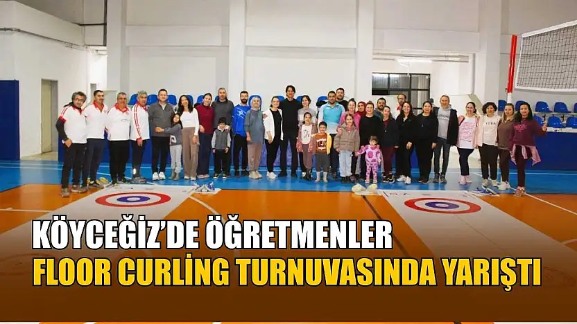 Köyceğiz'de öğretmenler Floor Curling Turnuvasında yarıştı