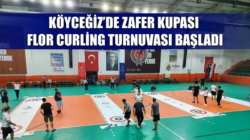 Köyceğiz'de Zafer Kupası Flor Curling turnuvası başladı