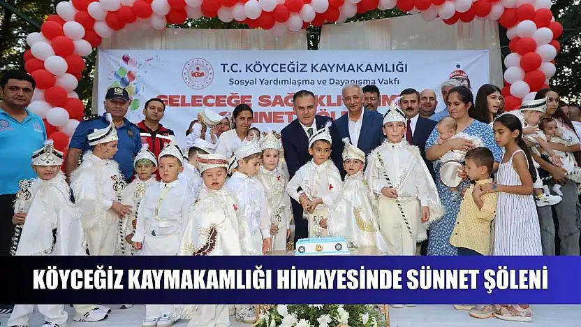 Köyceğiz Kaymakamlığı himayesinde sünnet şöleni