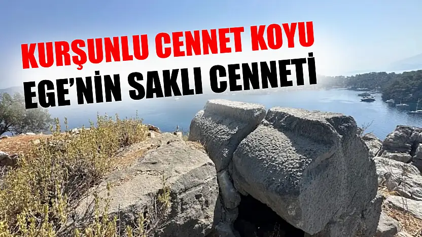 Kurşunlu Cennet Koyu: Ege'nin Saklı Cenneti