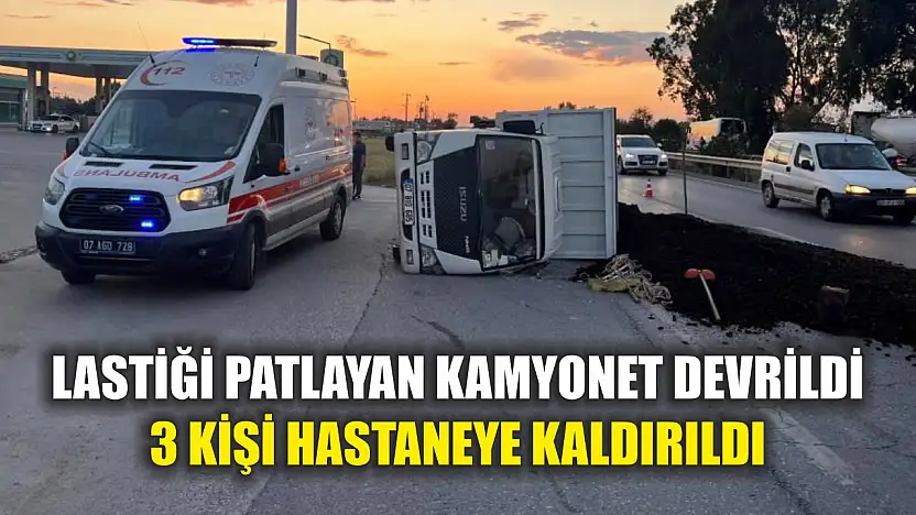 Lastiği patlayan kamyonet devrildi, 3 kişi hastaneye kaldırıldı