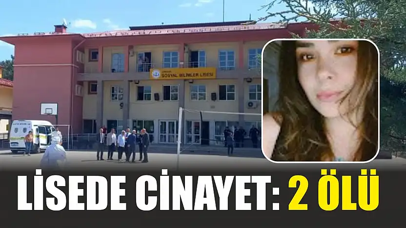 Lisede cinayet: 2 ölü
