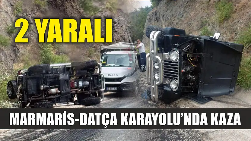 Marmaris-Datça Karayolu'nda kaza: 2 yaralı