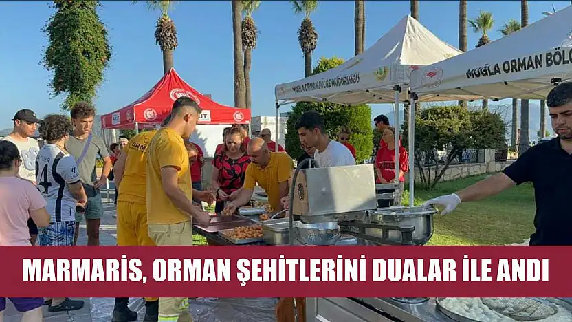 Marmaris, orman şehitlerini dualar ile andı