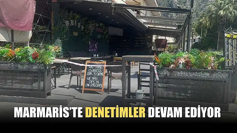 Marmaris'te denetimler devam ediyor