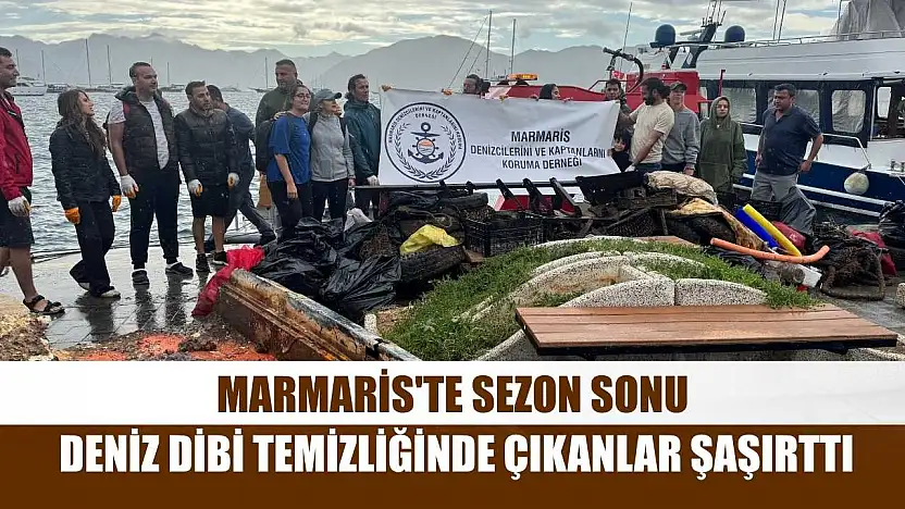 Marmaris'te sezon sonu deniz dibi temizliğinde çıkanlar şaşırttı