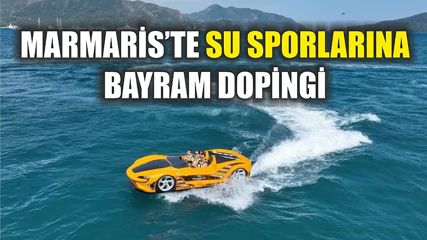 Marmaris'te su sporlarına bayram dopingi