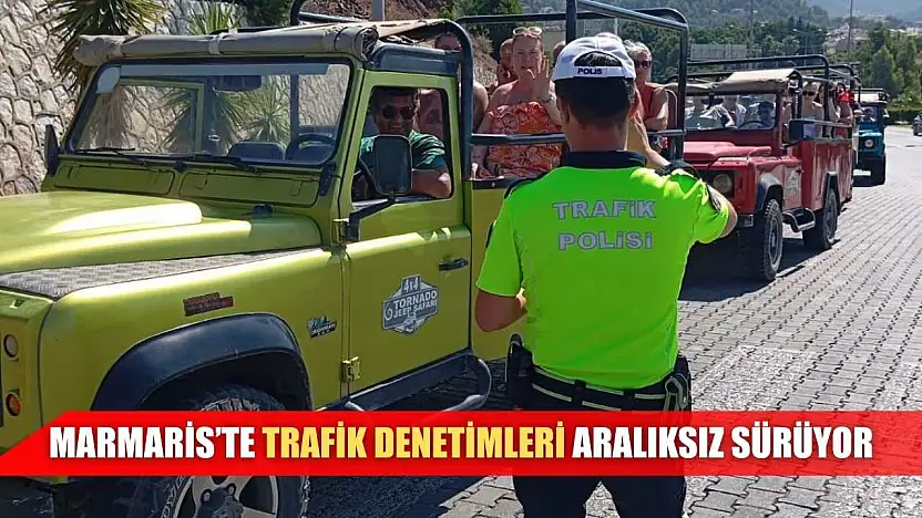 Marmaris'te trafik denetimleri aralıksız sürüyor