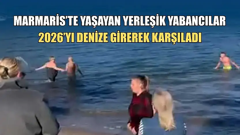 Marmaris'te yaşayan yerleşik yabancılar 2026'yı denize girerek karşıladı