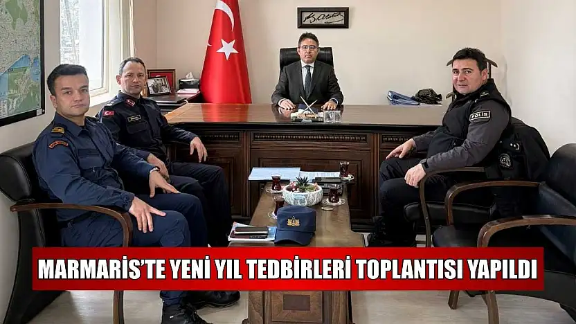 Marmaris'te yeni yıl tedbirleri toplantısı yapıldı