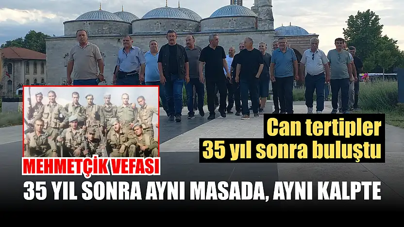 Mehmetçik vefası: 35 yıl sonra aynı masada, aynı kalpte