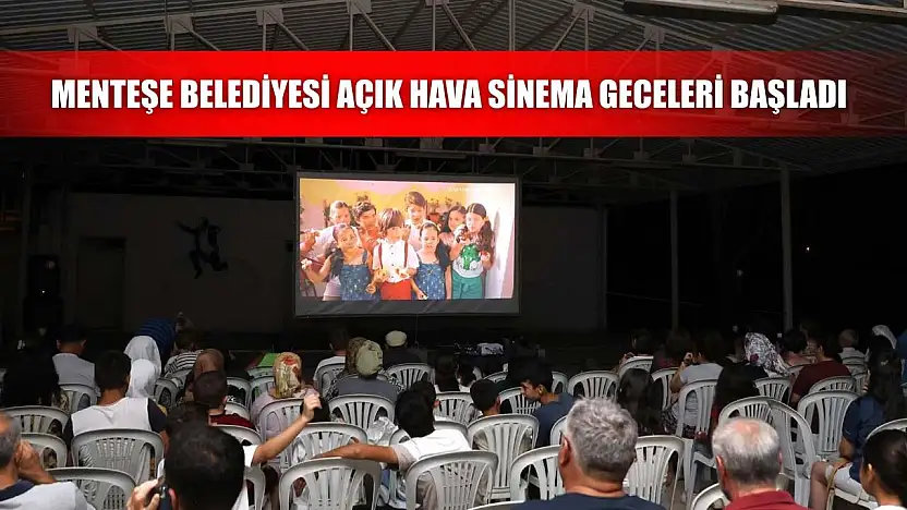 Menteşe Belediyesi açık hava sinema geceleri başladı
