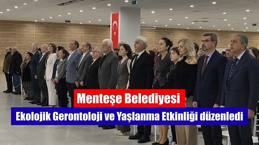 Menteşe Belediyesi, ekolojik gerontoloji ve yaşlanma etkinliği düzenledi