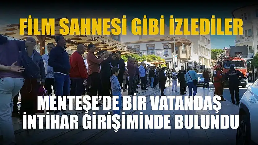 Menteşe'de bir vatandaş intihar girişiminde bulundu