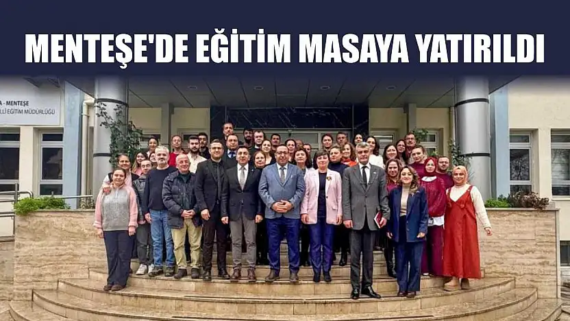 Menteşe'de eğitim masaya yatırıldı
