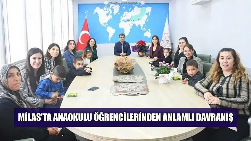 Milas'ta anaokulu öğrencilerinden anlamlı davranış