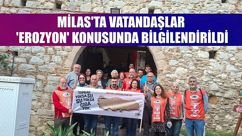 Milas'ta vatandaşlar 'erozyon' konusunda bilgilendirildi