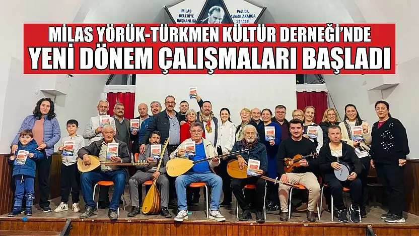 Milas Yörük-Türkmen Kültür Derneği'nde yeni dönem çalışmaları başladı