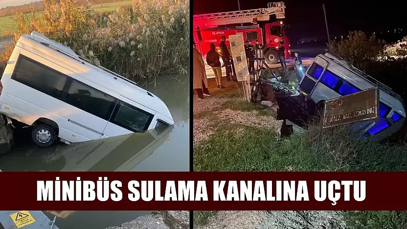 Minibüs sulama kanalına uçtu