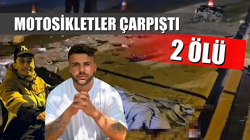 Motosikletler çarpıştı: 2 ölü