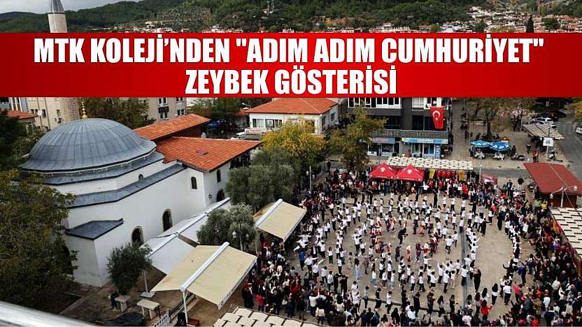 MTK Koleji'nden 'Adım Adım Cumhuriyet' Zeybek gösterisi