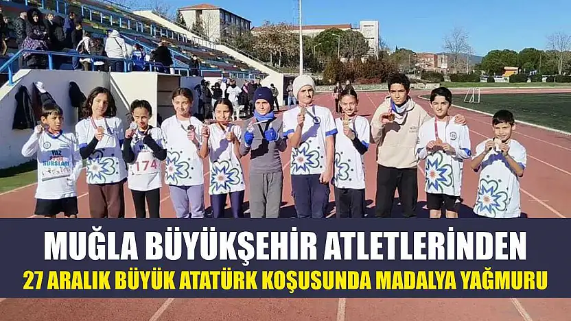 Muğla Büyükşehir Atletlerinden 27 Aralık Büyük Atatürk koşusunda madalya yağmuru