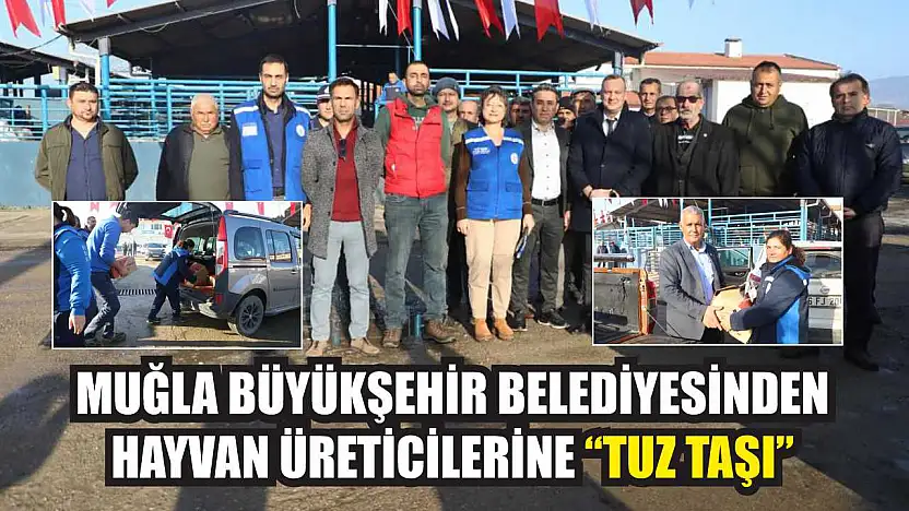 Muğla Büyükşehir Belediyesinden hayvan üreticilerine 'Tuz Taşı'