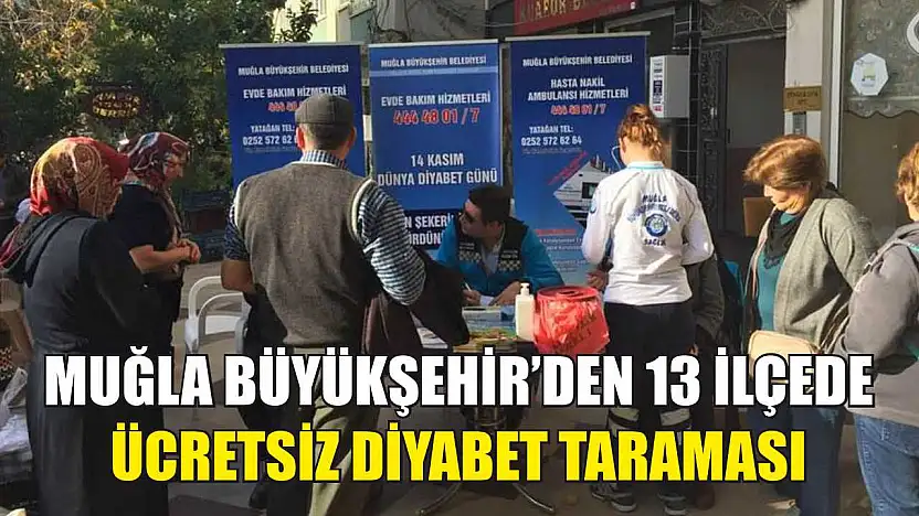 Muğla Büyükşehir'den 13 İlçede Ücretsiz Diyabet Taraması