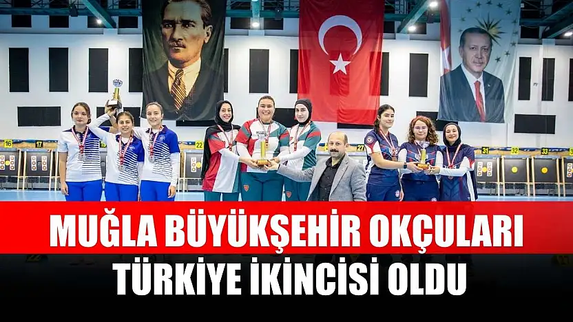 Muğla Büyükşehir Okçuları Türkiye İkincisi Oldu