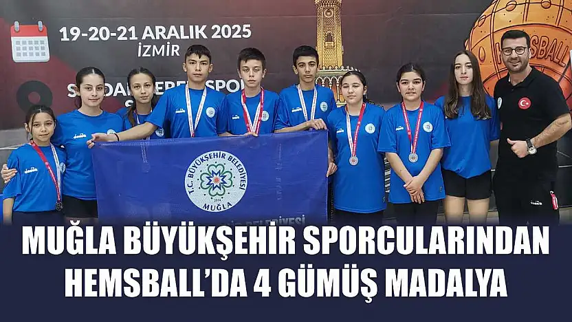 Muğla Büyükşehir Sporcularından Hemsball'da 4 Gümüş Madalya