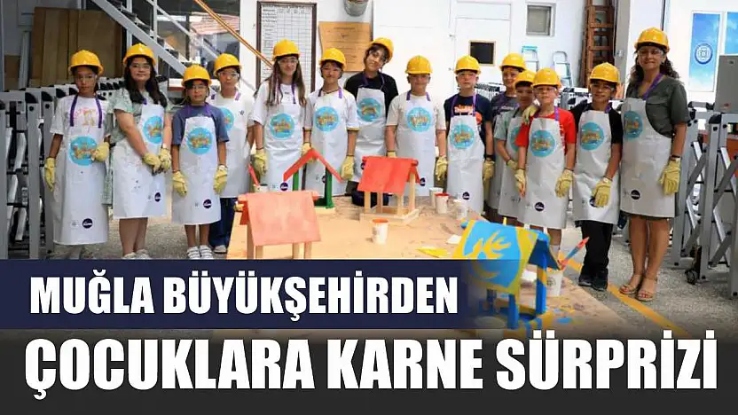 Muğla Büyükşehirden çocuklara karne sürprizi