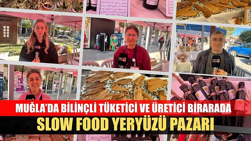 Muğla'da bilinçli tüketici ve üretici birarada: Slow Food Yeryüzü Pazarı