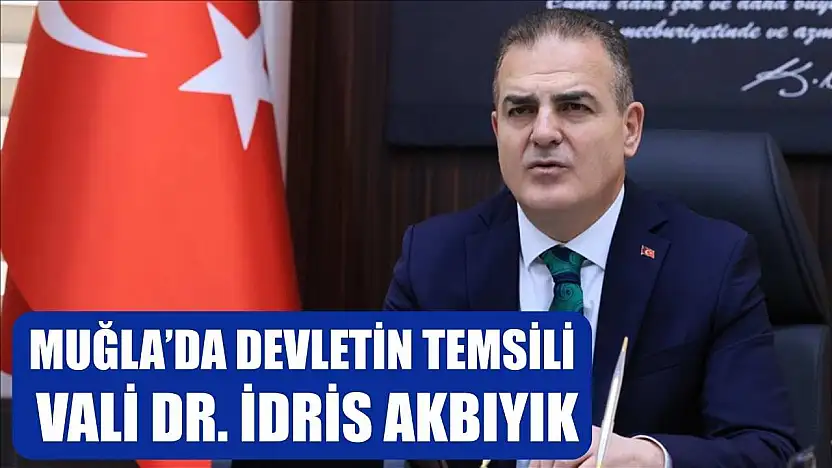 Muğla'da Devletin Temsili: Vali Dr. İdris Akbıyık