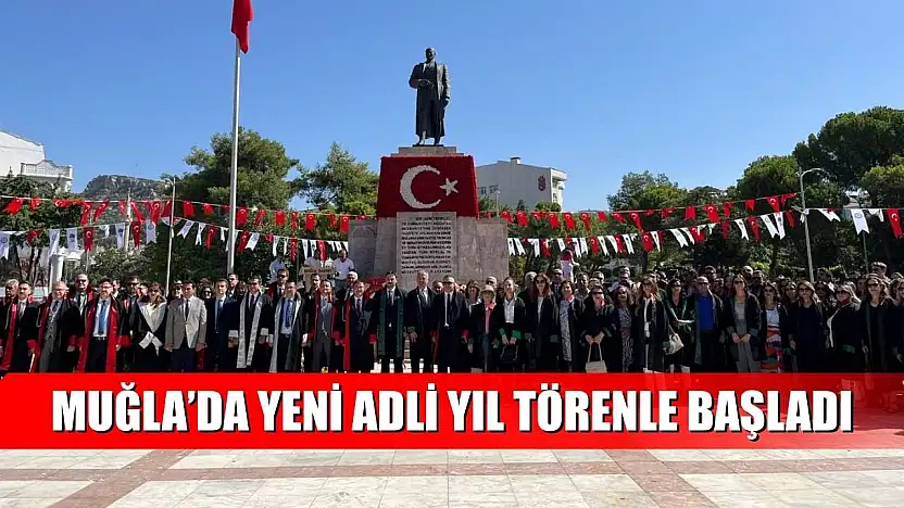 Muğla'da yeni adli yıl törenle başladı