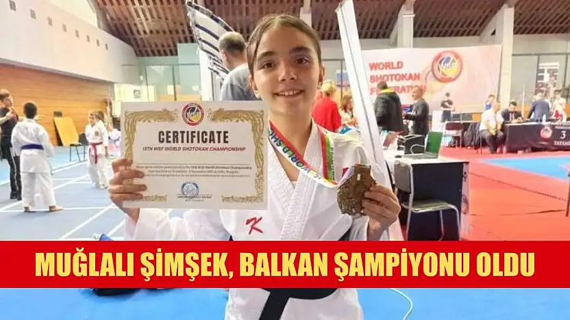 Muğlalı Şimşek, Balkan şampiyonu oldu