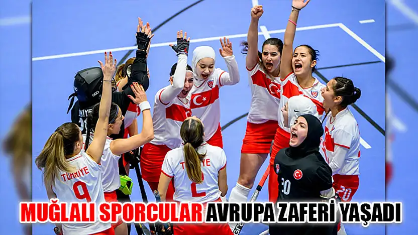 Muğlalı sporcular Avrupa zaferi yaşadı