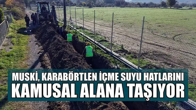 MUSKİ, Karabörtlen içme suyu hatlarını kamusal alana taşıyor
