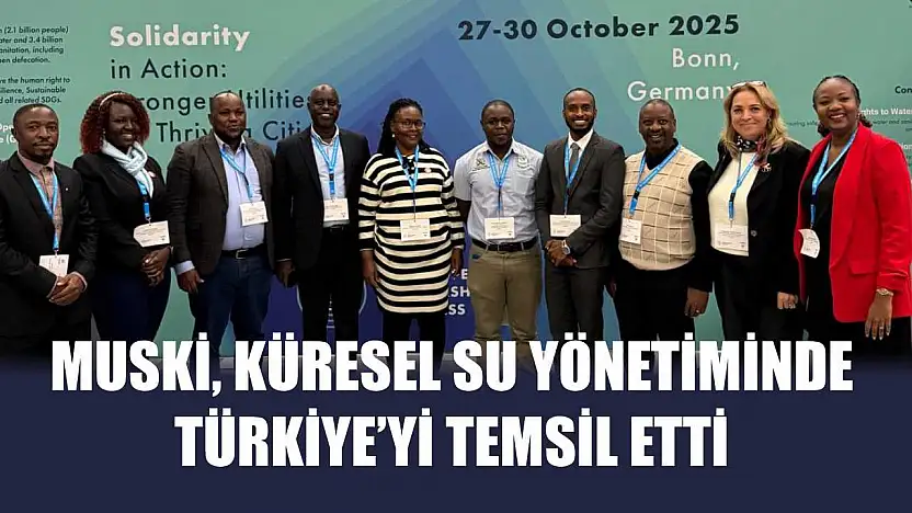 MUSKİ, Küresel Su Yönetiminde Türkiye'yi Temsil Etti
