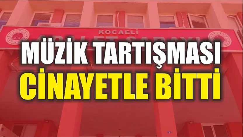 Müzik tartışması cinayetle bitti