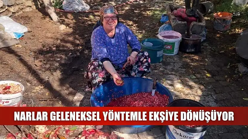 Narlar geleneksel yöntemle ekşiye dönüşüyor