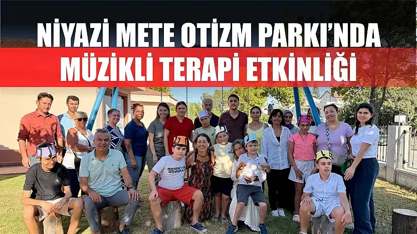 Niyazi Mete Otizm Parkı'nda Müzikli Terapi Etkinliği