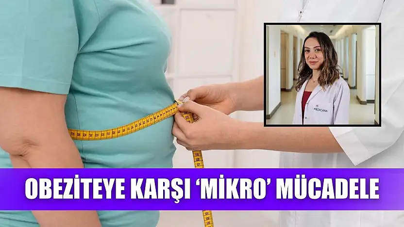 Obeziteye karşı 'Mikro' mücadele