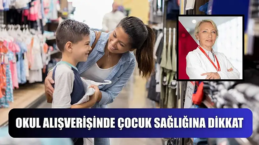 Okul alışverişinde çocuk sağlığına dikkat