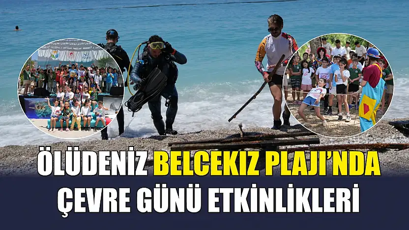 Ölüdeniz Belcekız Plajı'nda Çevre Günü Etkinlikleri