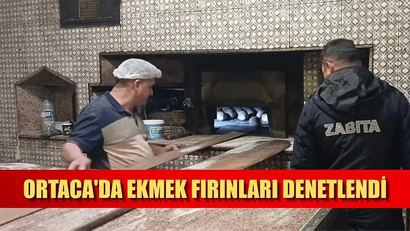 Ortaca'da ekmek fırınları denetlendi