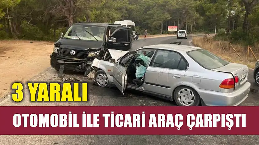 Otomobil ile ticari araç çarpıştı: 3 yaralı